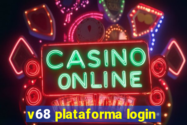 v68 plataforma login